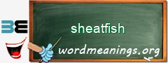 WordMeaning blackboard for sheatfish